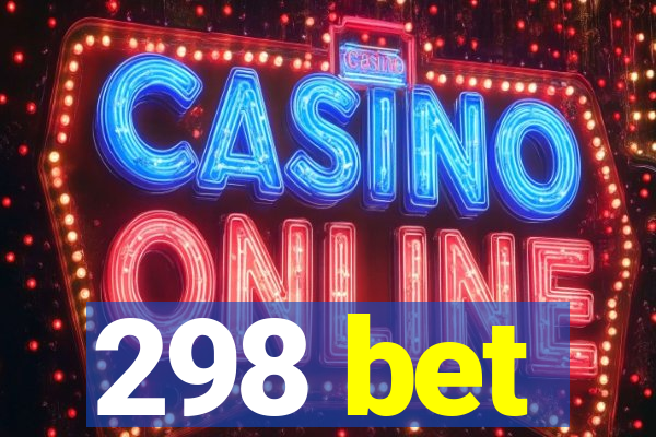 298 bet